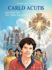 Carlo Acutis: Holiness for the Third Millennium